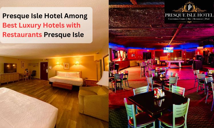 Luxury Hotels with Restaurants Presque Isle